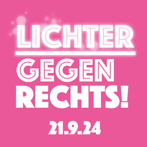 Lichter gegen rechts 21.9.2024