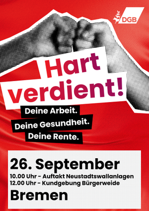 2 Fäuste - Text Hart verdient Deine Arbeit Deine Gesundheit Deine Rente. 26. September Bremen